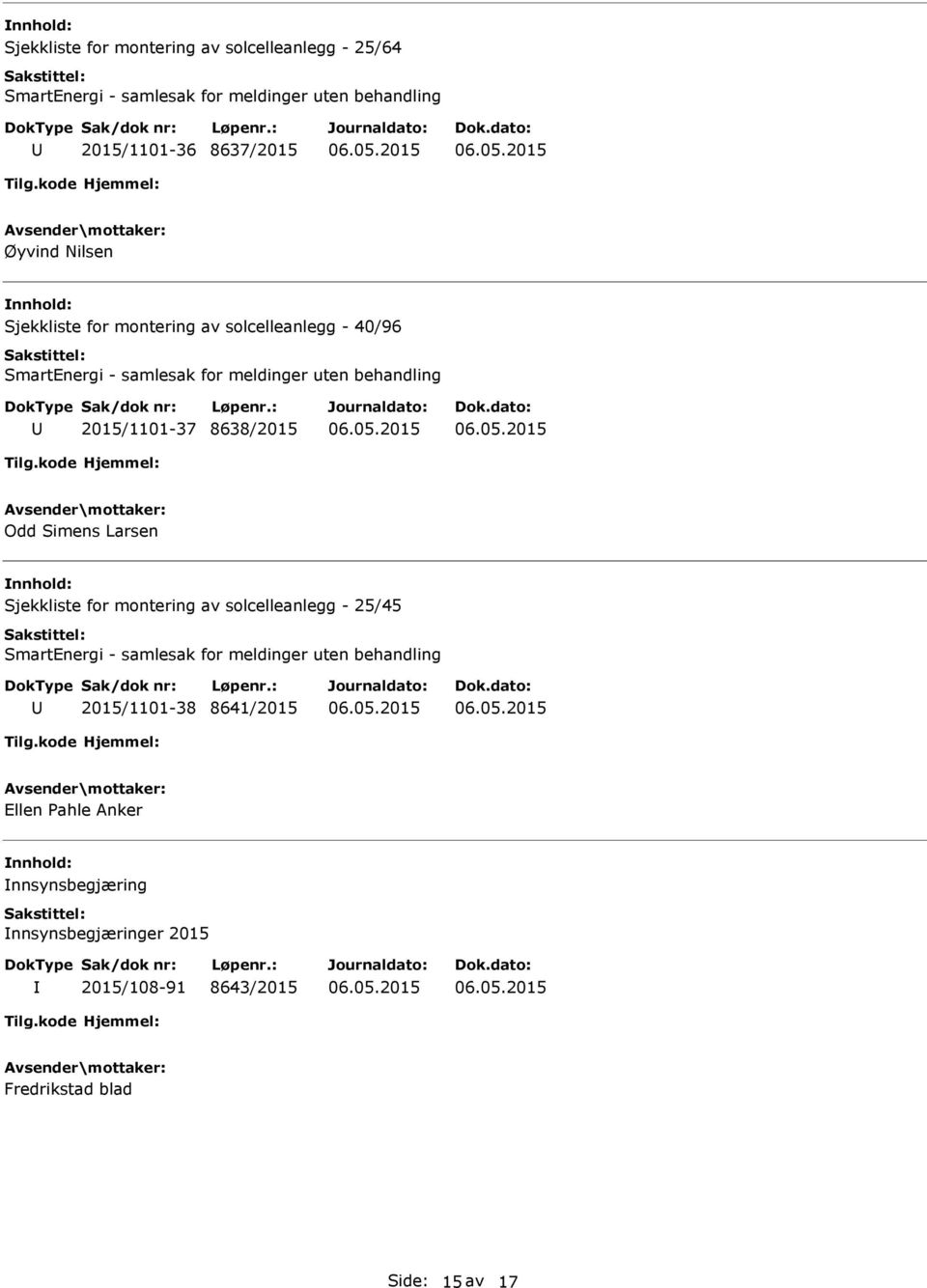 Larsen Sjekkliste for montering av solcelleanlegg - 25/45 2015/1101-38 8641/2015 Ellen