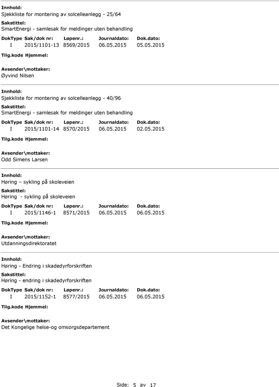 Høring - sykling på skoleveien 2015/1146-1 8571/2015 tdanningsdirektoratet Høring - Endring i