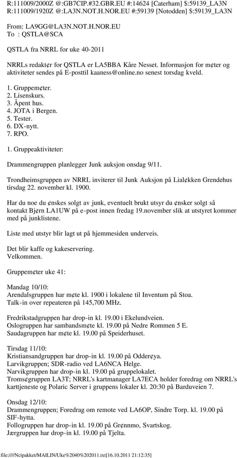 Trondheimsgruppen av NRRL inviterer til Junk Auksjon på Lial kken Grendehus tirsdag 22. november kl. 1900.