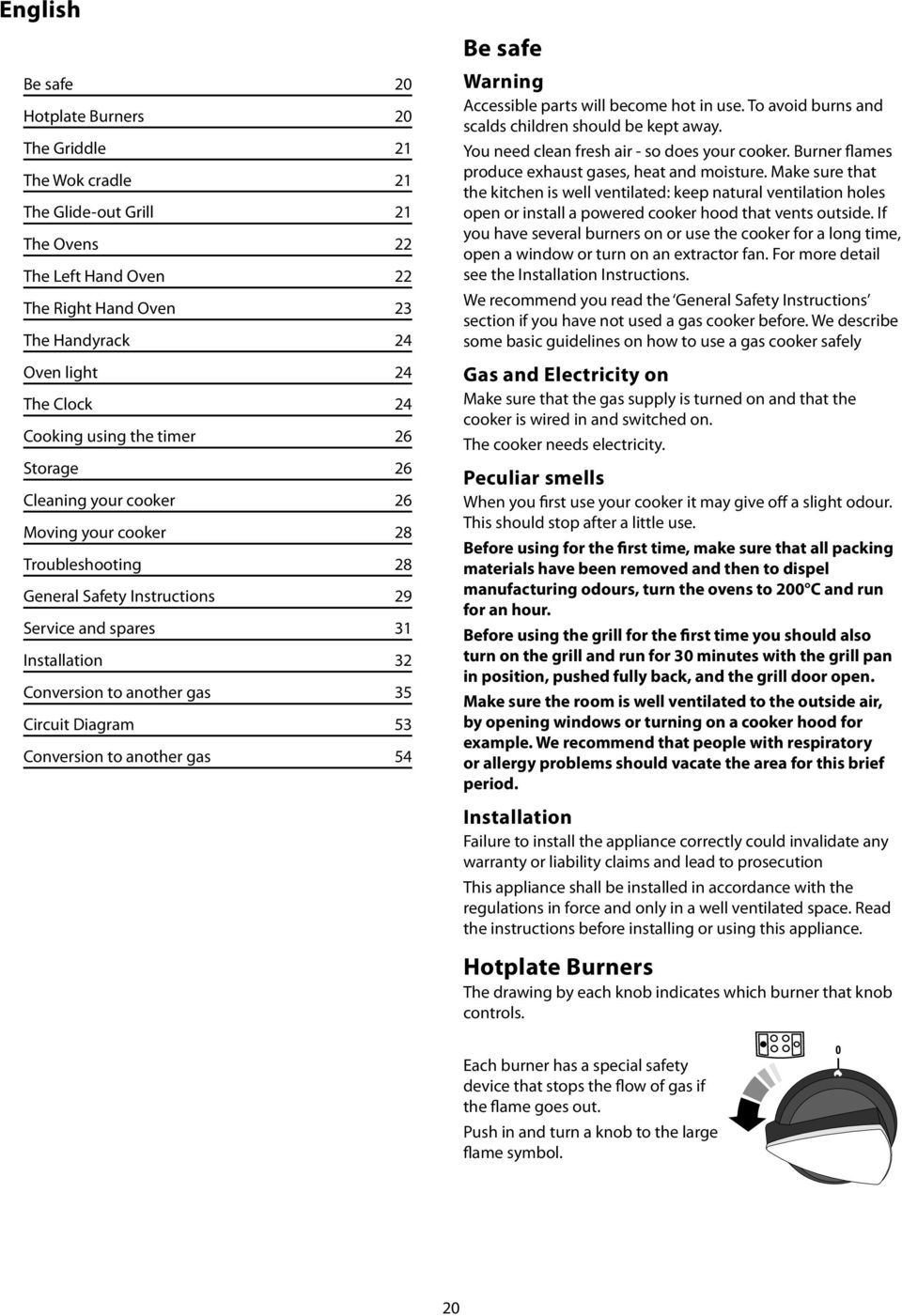 35 Circuit Diagram 53 Conversion to another gas 54 Be safe Warning Accessible parts will become hot in use. To avoid burns and scalds children should be kept away.