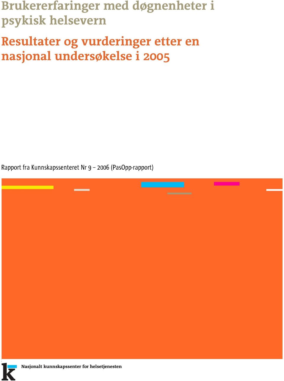 en nasjonal undersøkelse i 2005 Rapport fra