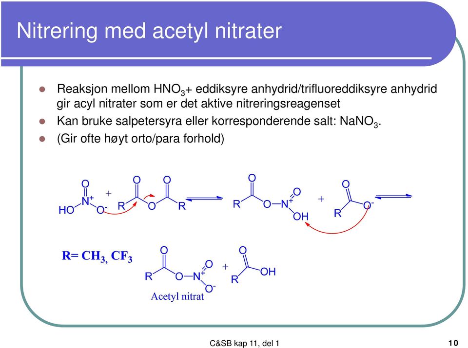 aktive nitreringsreagenset Kan bruke salpetersyra eller