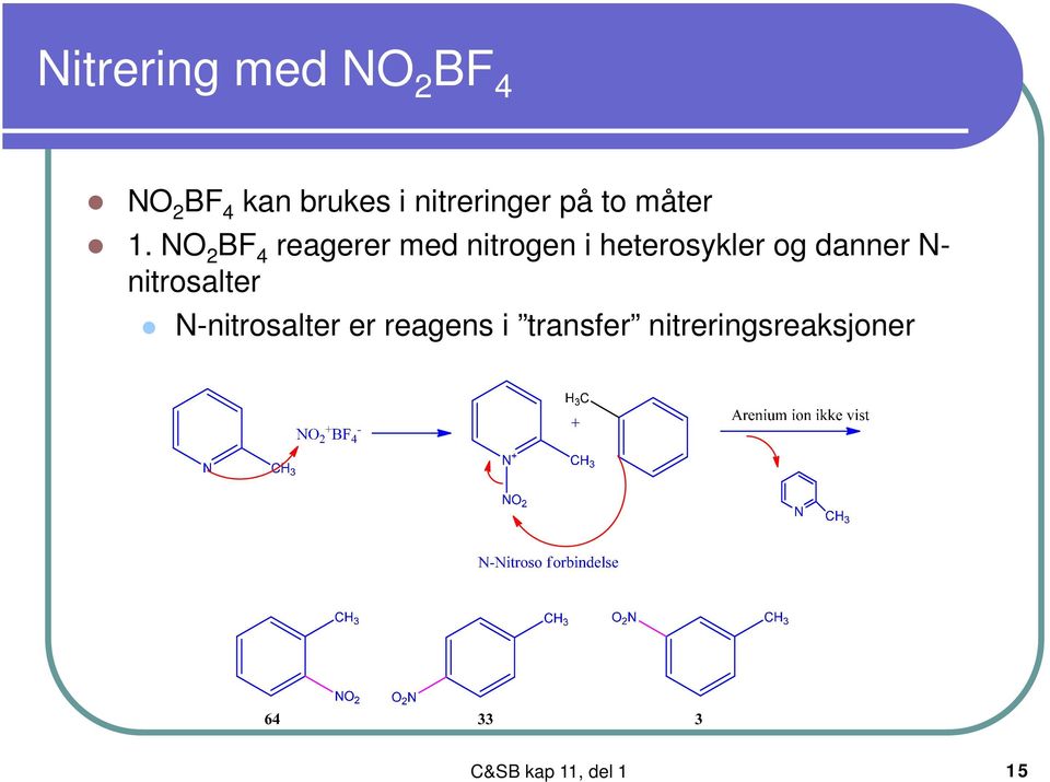 N 2 BF 4 reagerer med nitrogen i heterosykler og danner