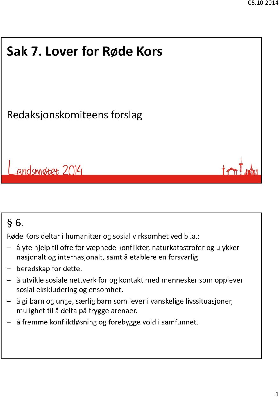 å utvikle sosiale nettverk for og kontakt med mennesker som opplever sosial ekskludering og ensomhet.