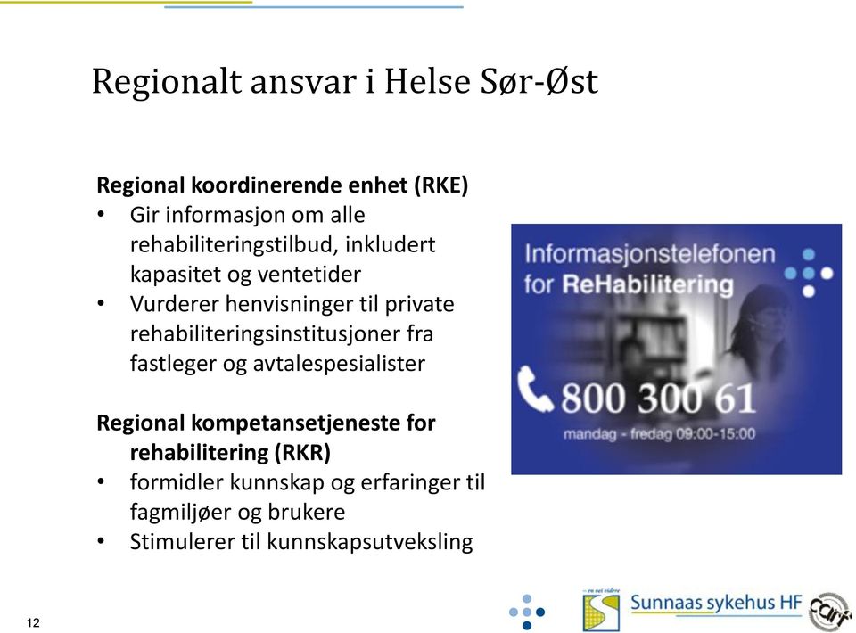 rehabiliteringsinstitusjoner fra fastleger og avtalespesialister Regional kompetansetjeneste for