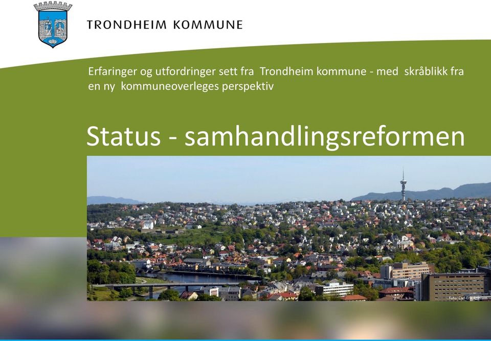 ny kommuneoverleges perspektiv Status -