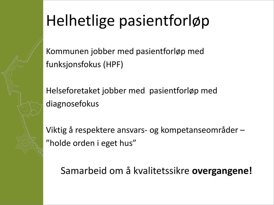 diagnosefokus Viktig å respektere ansvars- og kompetanseområder