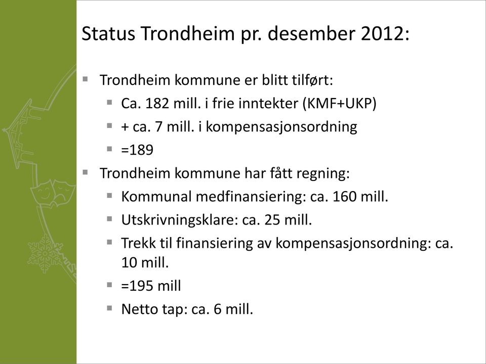 i kompensasjonsordning =189 Trondheim kommune har fått regning: Kommunal