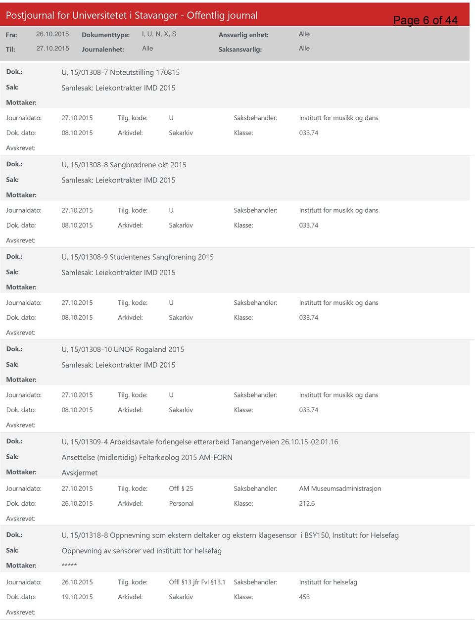 74, 15/01308-8 Sangbrødrene okt 2015 Samlesak: Leiekontrakter IMD 2015 Institutt for musikk og dans Dok. dato: 08.10.2015 Arkivdel: Sakarkiv 033.