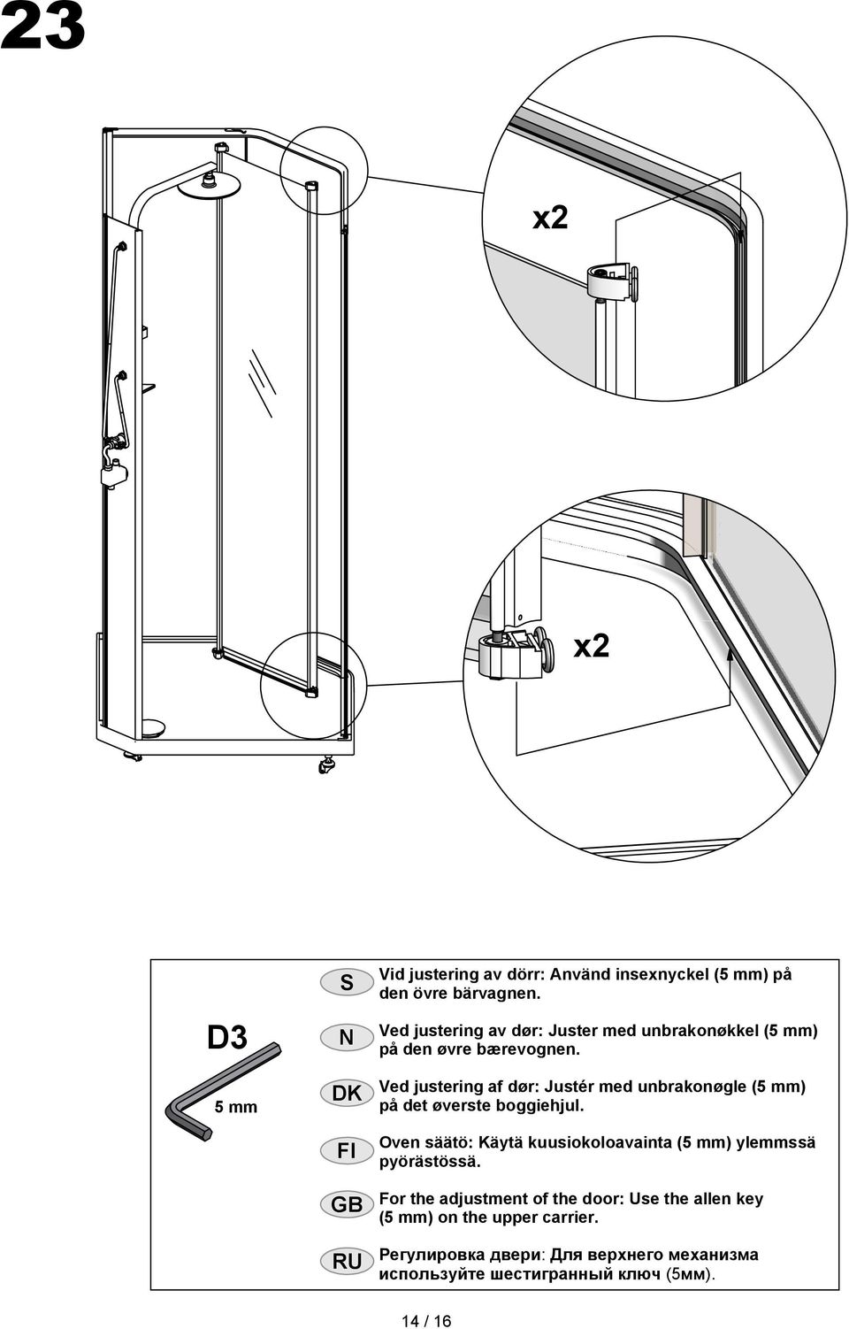 Ved justering af dør: Justér med unbrakonøgle (5 mm) på det øverste boggiehjul.
