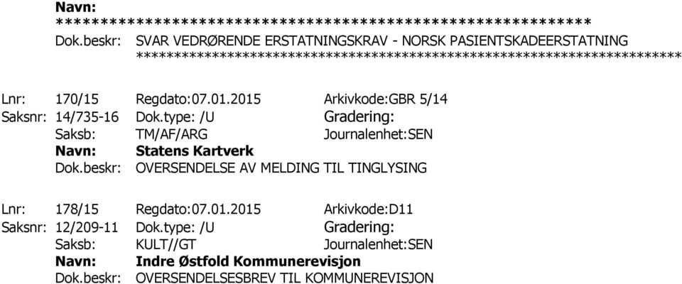 beskr: OVERSENDELSE AV MELDING TIL TINGLYSING Lnr: 178/15 Regdato:07.01.