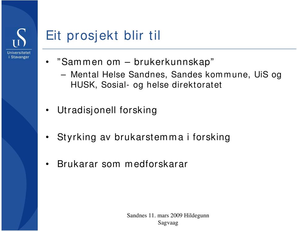 Sosial- og helse direktoratet Utradisjonell forsking