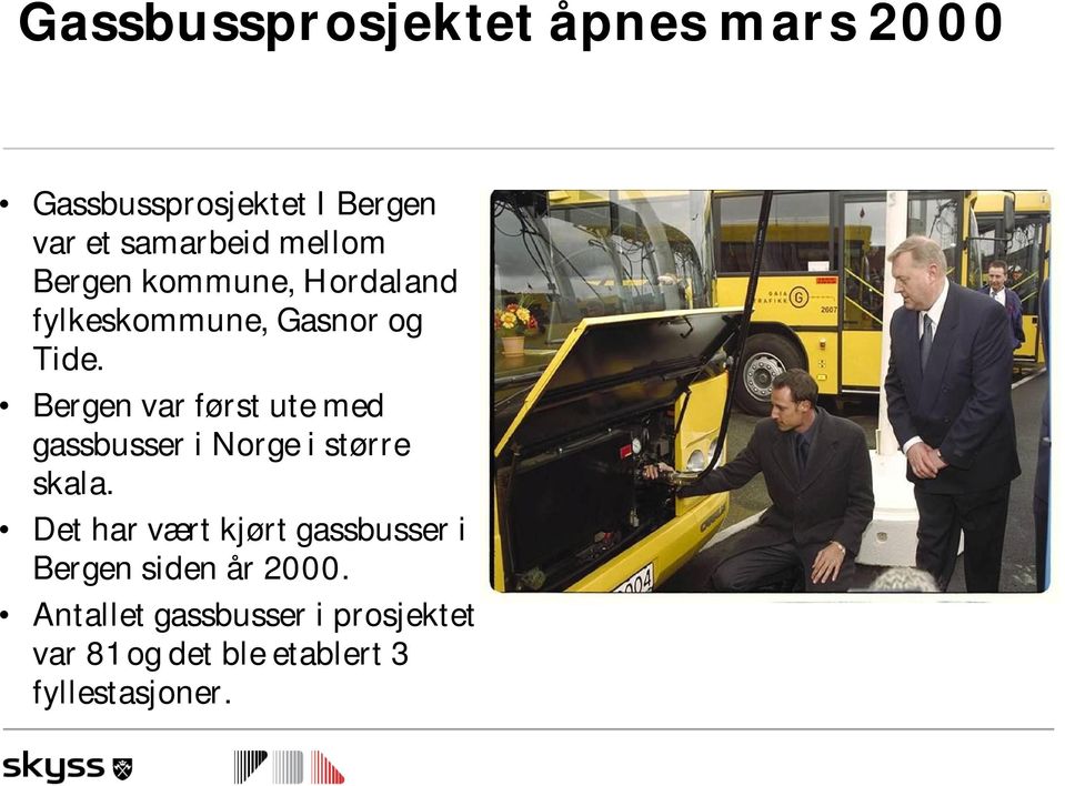 Bergen var først ute med gassbusser i Norge i større skala.