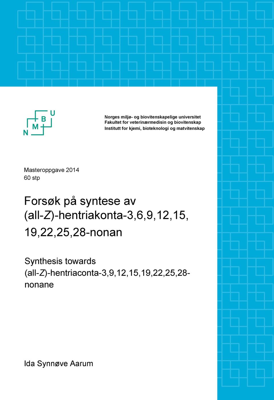 60 stp Forsøk på syntese av (all-z)-hentriakonta-3,6,9,12,15, 19,22,25,28-nonan