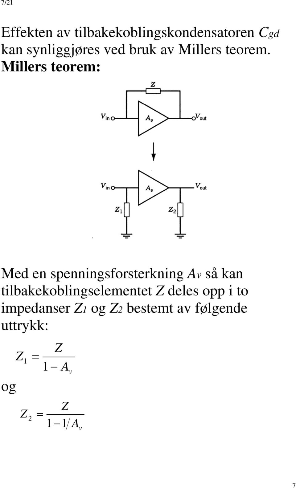 Millers teore: Med en spenninsforsterknin Av så kan