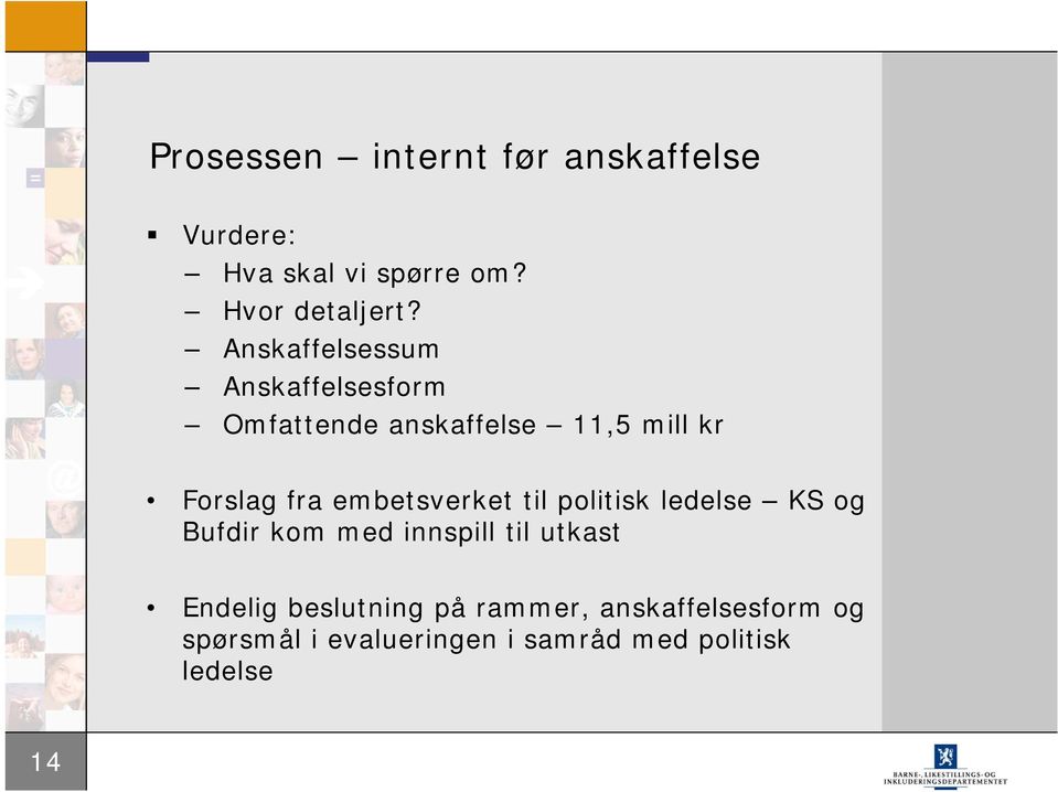 embetsverket til politisk ledelse KS og Bufdir kom med innspill til utkast Endelig