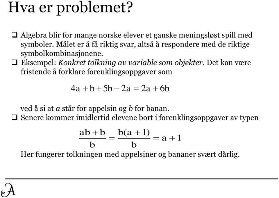 Eksempel: Konkret tolkning av variable som objekter.