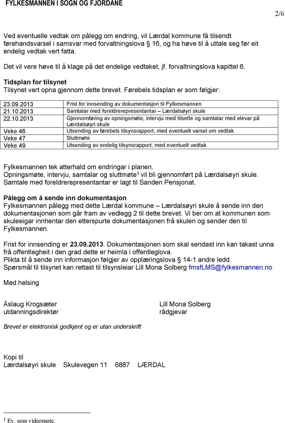 2013 Frist for innsending av dokumentasjon til Fylkesmannen 21.10.