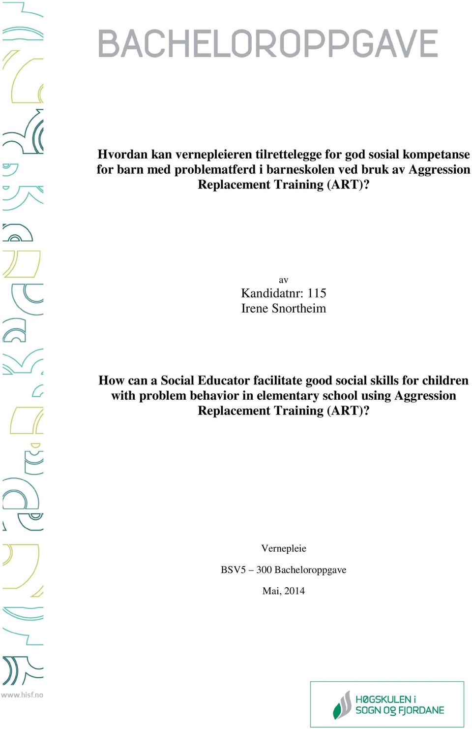 av Kandidatnr: 115 Irene Snortheim How can a Social Educator facilitate good social skills for