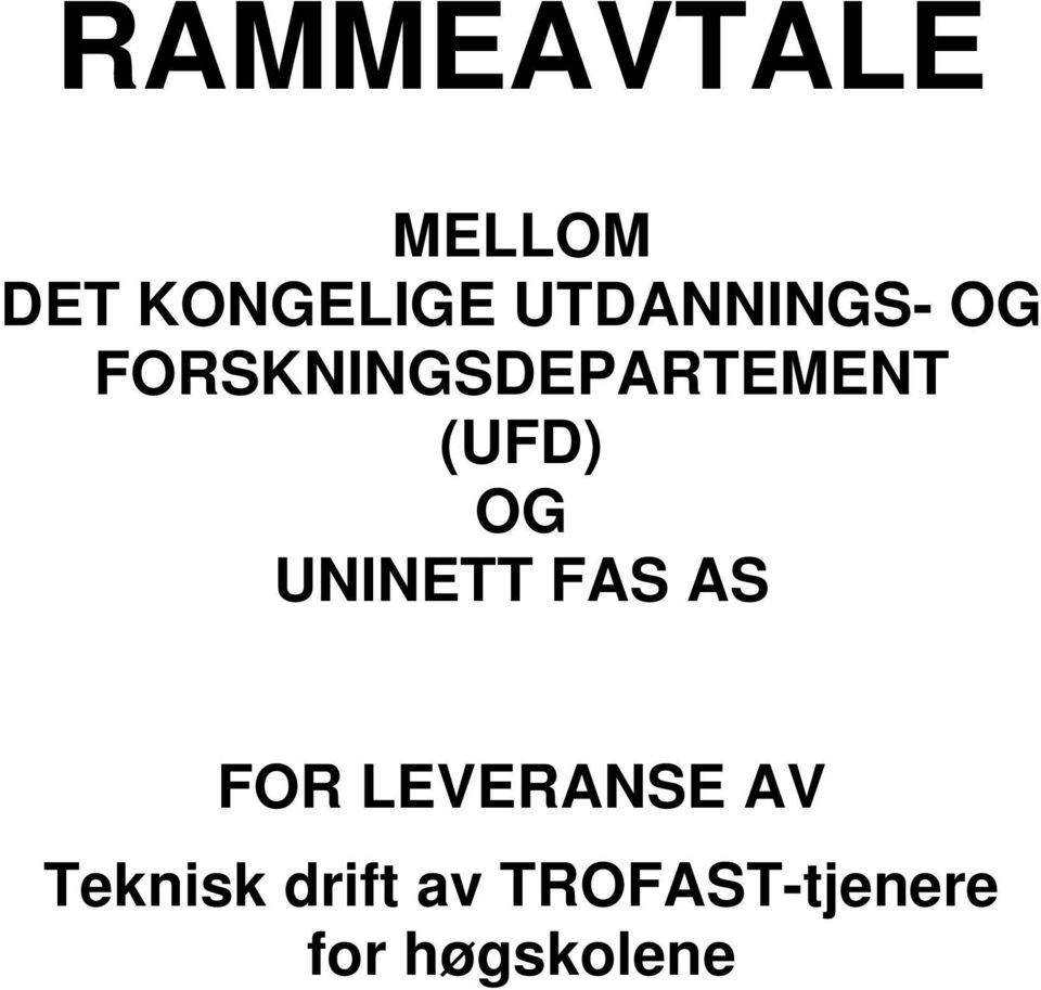 (UFD) OG UNINETT FAS AS FOR LEVERANSE