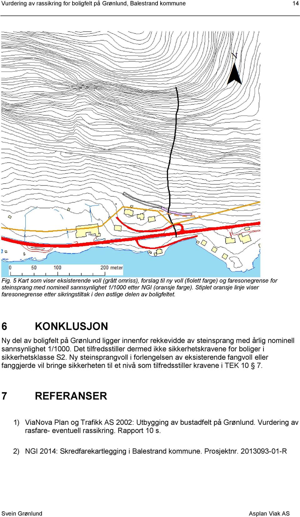 Stiplet oransje linje viser faresonegrense etter sikringstiltak i den østlige delen av boligfeltet.