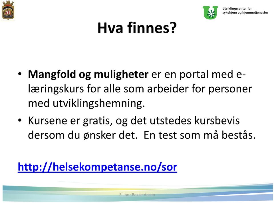 alle som arbeider for personer med utviklingshemning.