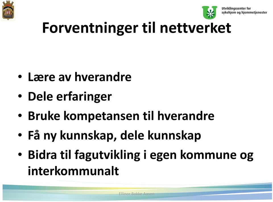 til hverandre Få ny kunnskap, dele kunnskap