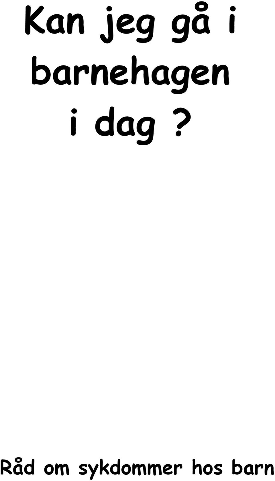 dag? Råd om