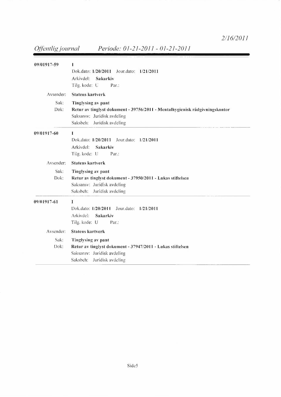 avdeling Juridisk avdeling 09/01917-60 1 Dok.dato: 1/20/2011 Jour.