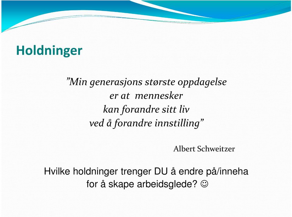 innstilling Albert Schweitzer Hvilke holdninger