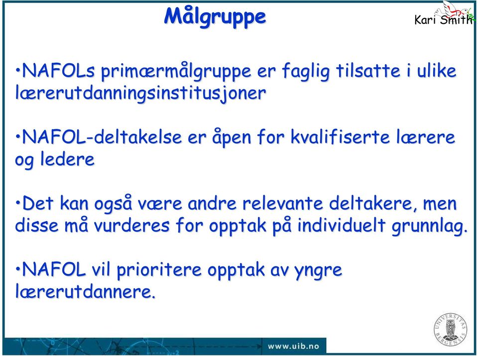 l og ledere Det kan også være andre relevante deltakere, men disse måm