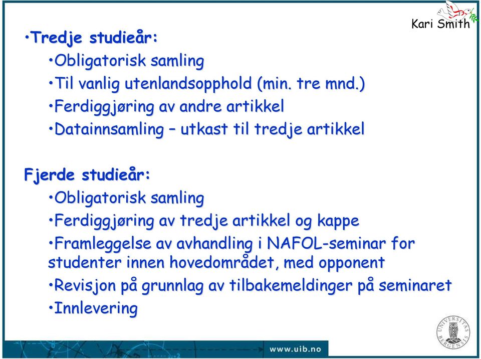 Obligatorisk samling Ferdiggjøring ring av tredje artikkel og kappe Framleggelse av avhandling i