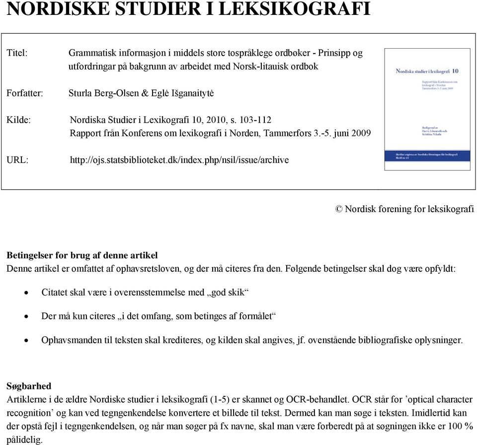 dk/index.php/nsil/issue/archive Nordisk forening for leksikografi Betingelser for brug af denne artikel Denne artikel er omfattet af ophavsretsloven, og der må citeres fra den.