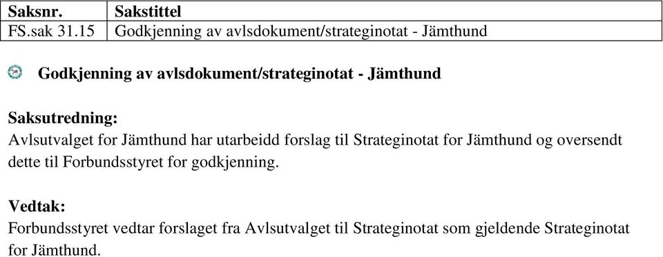 avlsdokument/strateginotat - Jämthund Saksutredning: Avlsutvalget for Jämthund har utarbeidd
