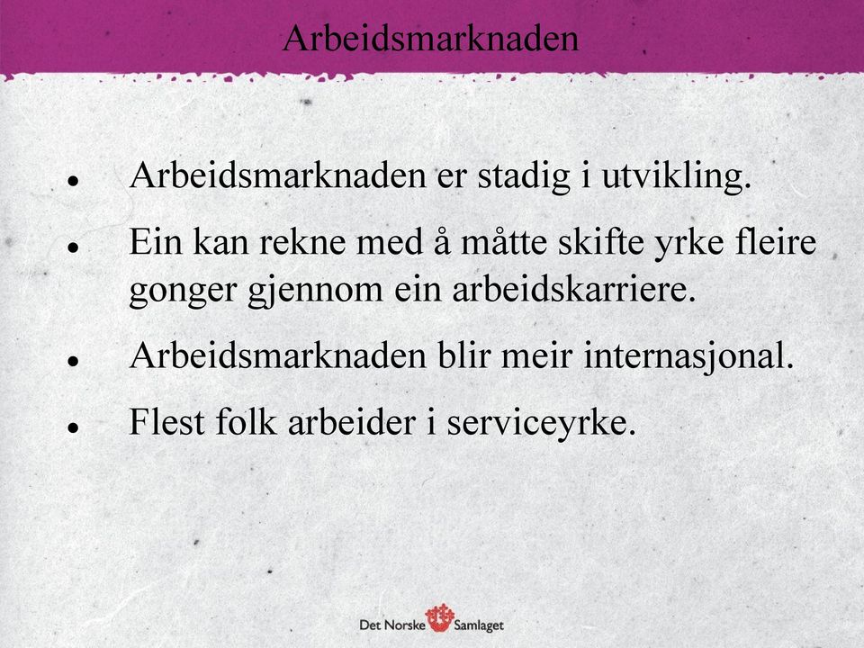 Ein kan rekne med å måtte skifte yrke fleire gonger