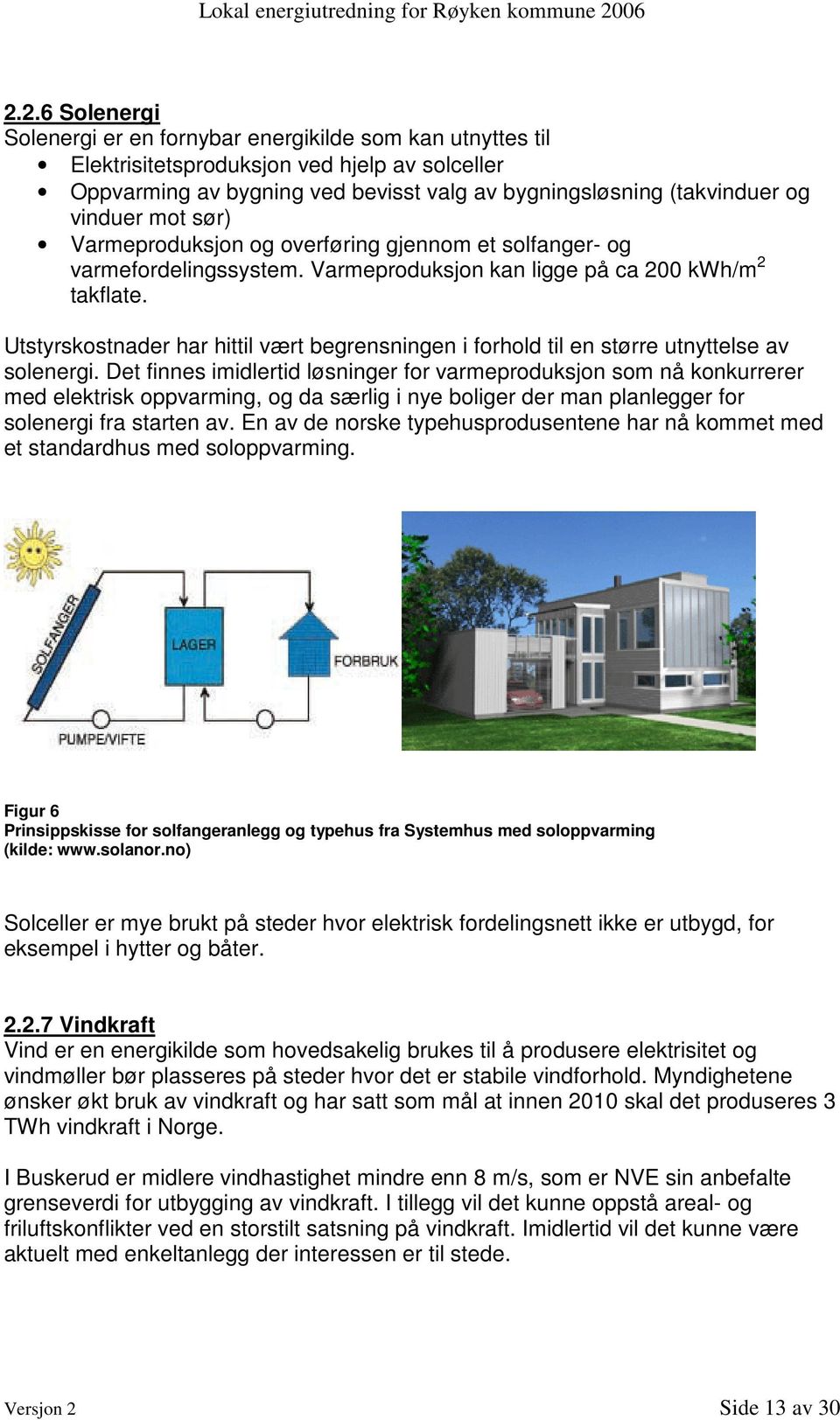 Utstyrskostnader har hittil vært begrensningen i forhold til en større utnyttelse av solenergi.