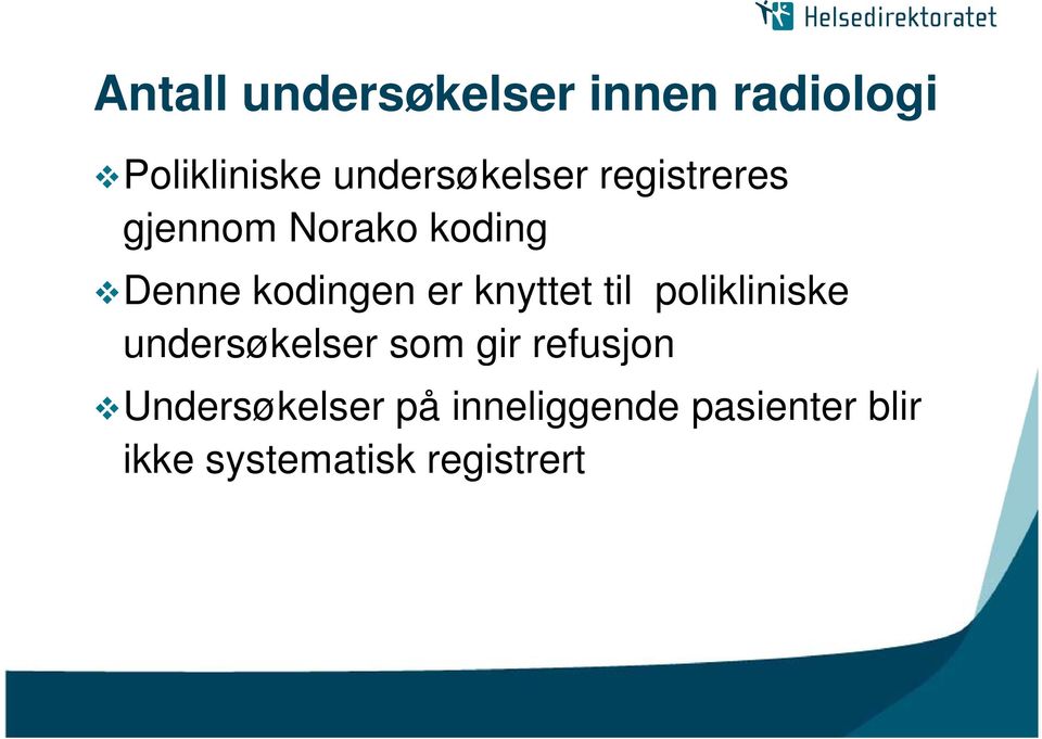 er knyttet til polikliniske undersøkelser som gir refusjon