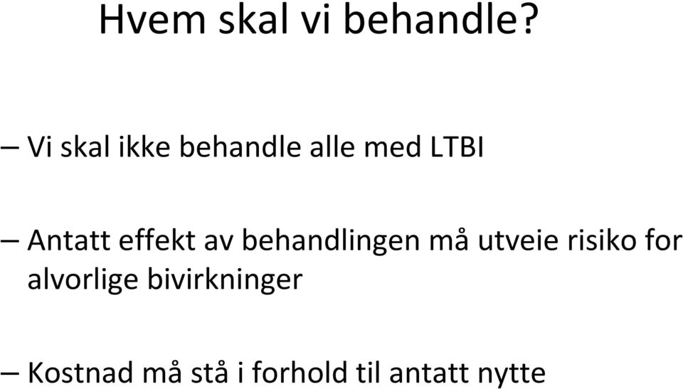 effekt av behandlingen måutveie risiko for