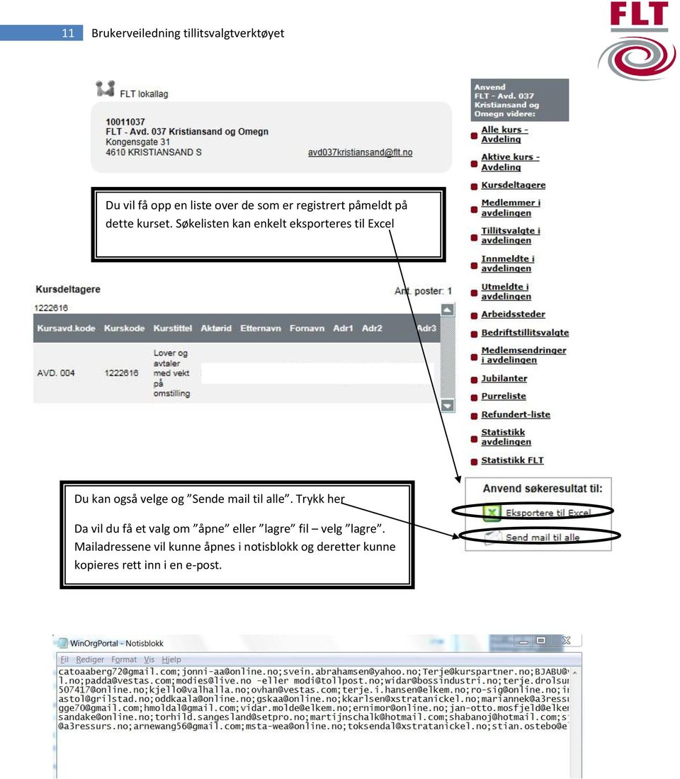 Søkelisten kan enkelt eksporteres til Excel Du kan også velge og Sende mail til alle.