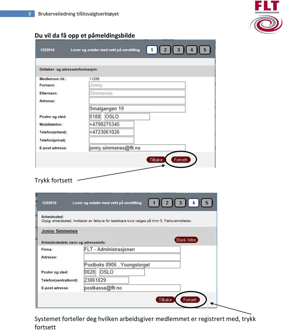 fortsett Systemet forteller deg hvilken