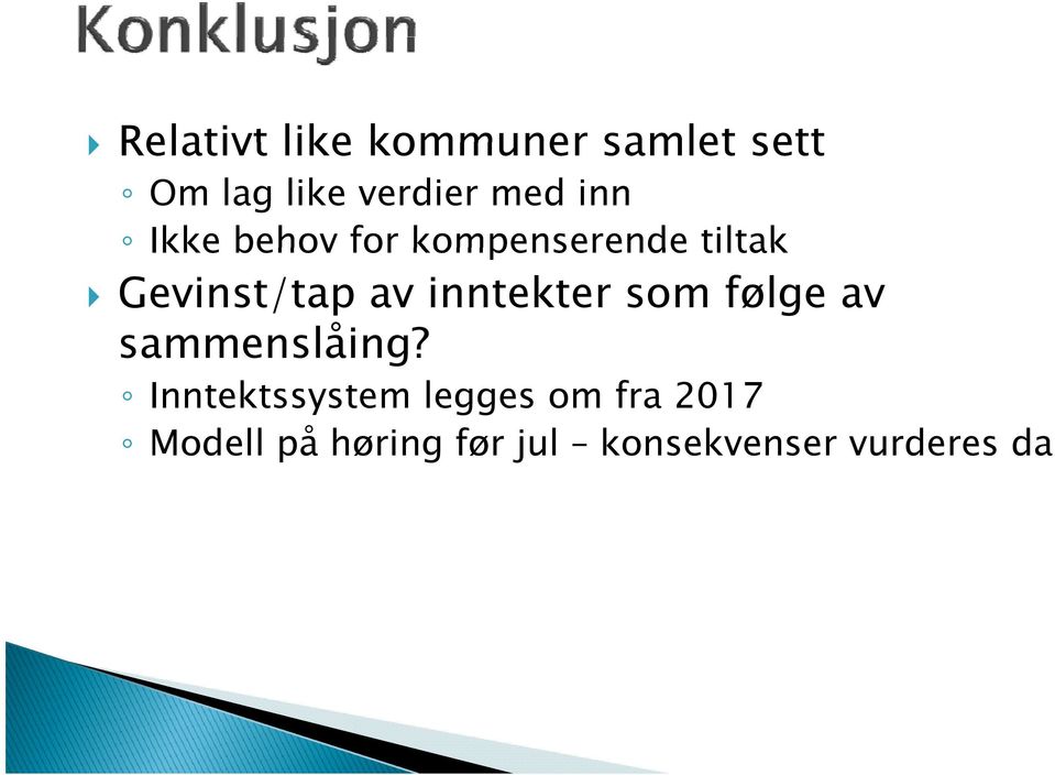 inntekter som følge av sammenslåing?