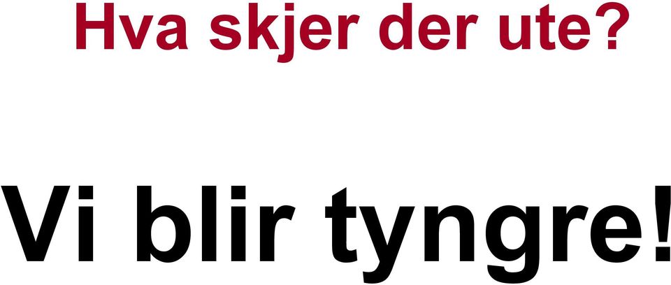 Vi blir