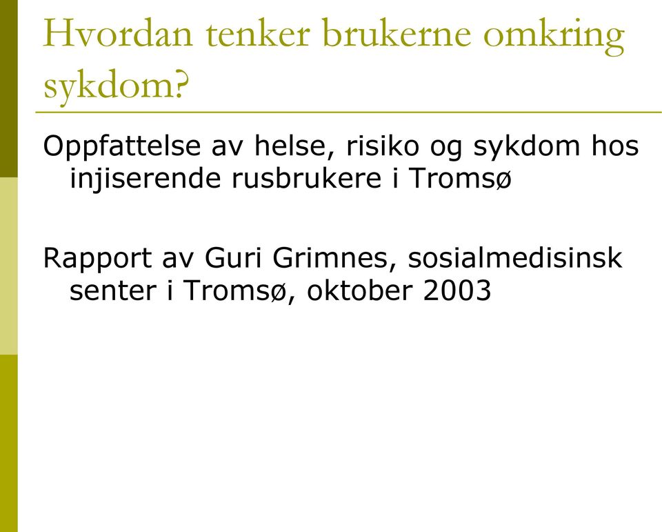 injiserende rusbrukere i Tromsø Rapport av