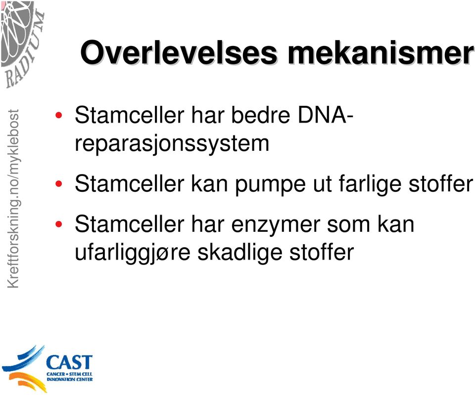 pumpe ut farlige stoffer Stamceller har