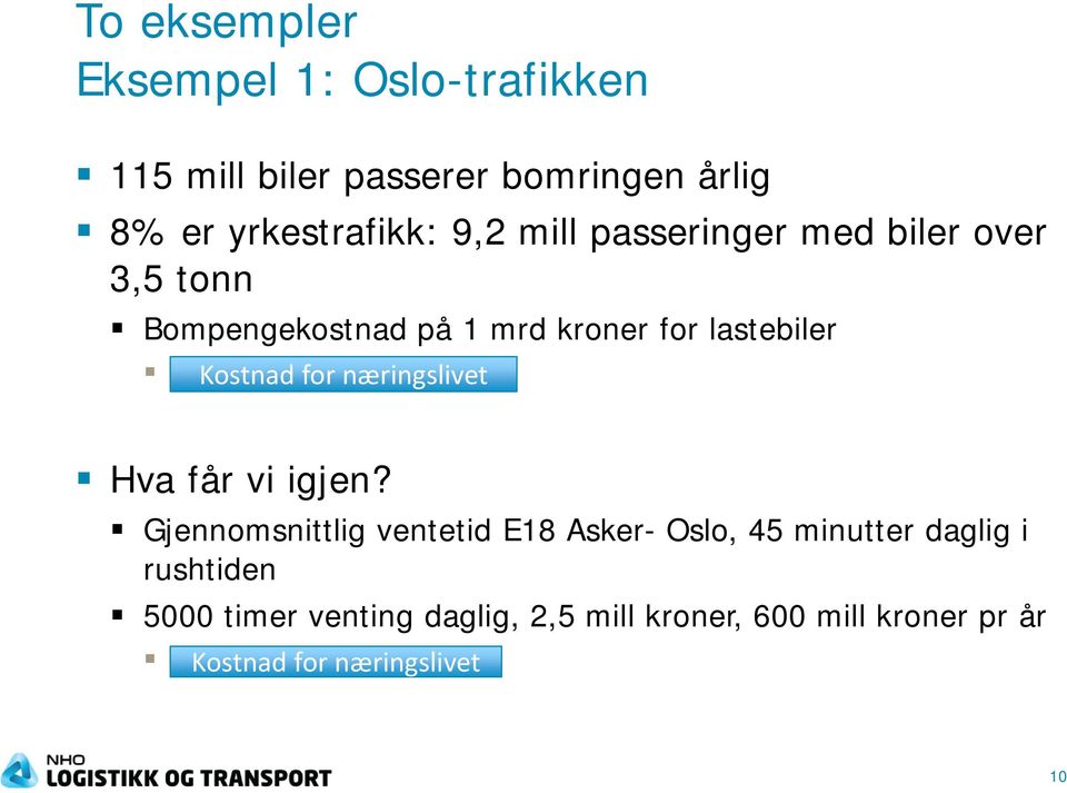 for næringslivet Hva får vi igjen?