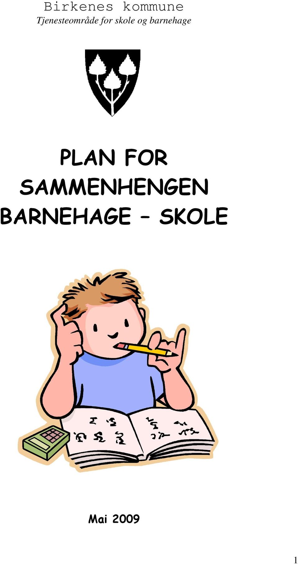 og barnehage PLAN FOR