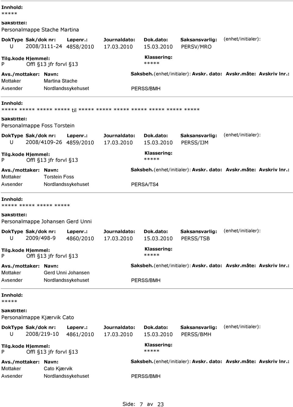 ersonalmappe Johansen Gerd nni 2009/498-9 4860/2010 ERSS/TSB Mottaker Gerd nni Johansen ERSS/BMH