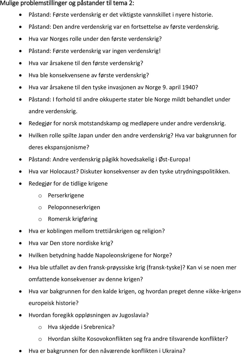 Hva var årsakene til den tyske invasjonen av Norge 9. april 1940? Påstand: I forhold til andre okkuperte stater ble Norge mildt behandlet under andre verdenskrig.