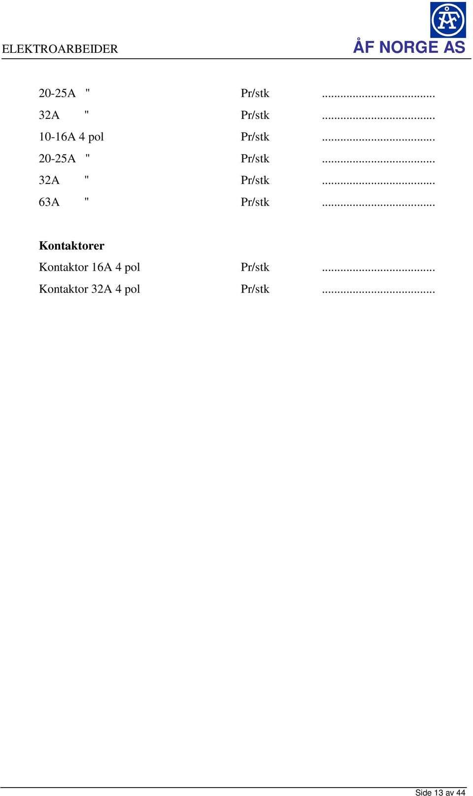 .. Kontaktorer Kontaktor 16A 4 pol Pr/stk.