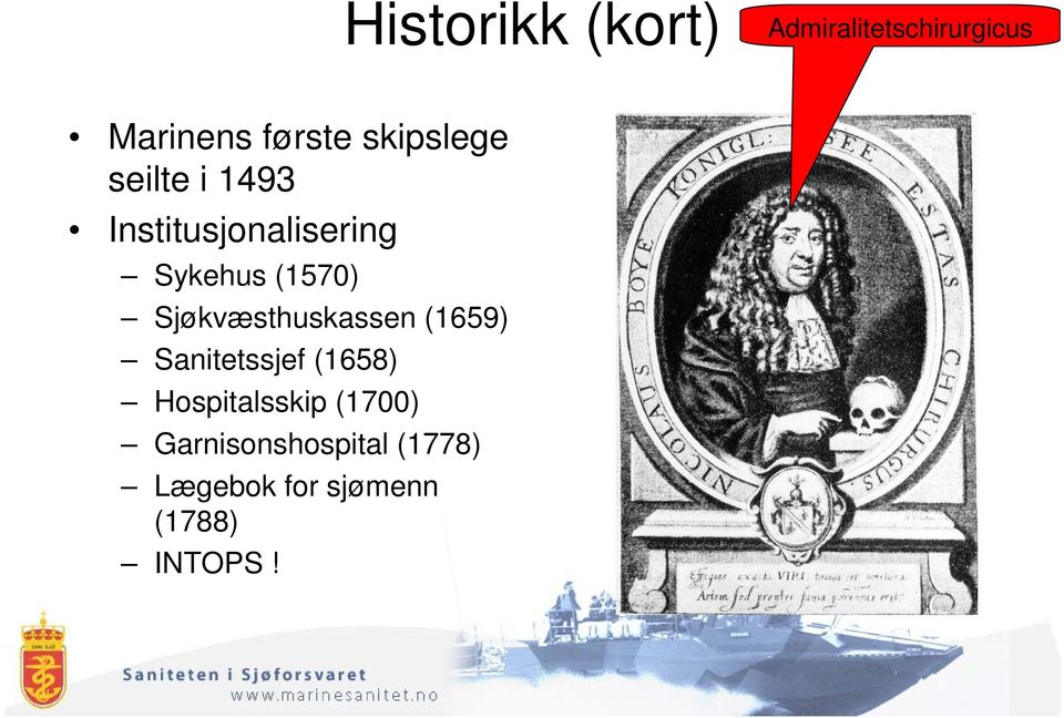 Sjøkvæsthuskassen (1659) Sanitetssjef (1658) Hospitalsskip
